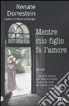 Mentre mio figlio fa l'amore libro