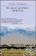 Il Cuore perduto dell'Asia libro