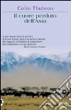 Il Cuore perduto dell'Asia libro