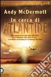 In cerca di Atlantide libro di McDermott Andy