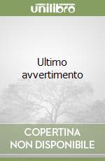 Ultimo avvertimento libro