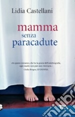 Mamma senza paracadute libro