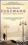 Zugzwang. Mossa obbligata libro