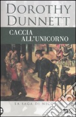 Caccia all'unicorno. La saga di Niccolò libro