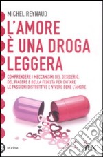 L'Amore è una droga leggera libro