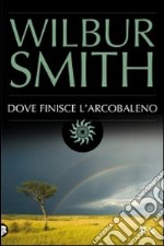 Dove finisce l'arcobaleno libro