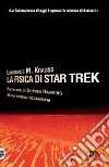 La Fisica di Star Trek libro di Krauss Lawrence M.