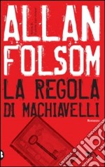 La Regola di Machiavelli libro