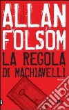 La Regola di Machiavelli libro