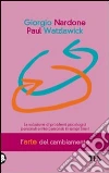 L'Arte del cambiamento. La soluzione dei problemi psicologici personali e interpersonali in tempi brevi libro
