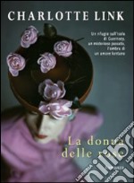 La donna delle rose. Ediz. a caratteri grandi libro