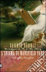 L'enigma di Mansfield Park o L'affare Crawford libro