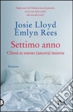 Settimo anno. Chissà se stanno (ancora) insieme libro