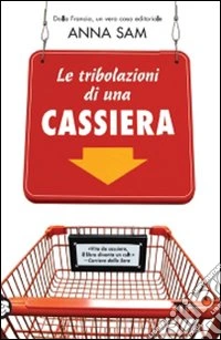Le Tribolazioni di una cassiera libro