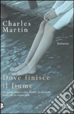 Dove finisce il fiume libro