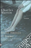 Dove finisce il fiume libro