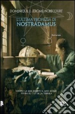 L'ultima profezia di Nostradamus libro