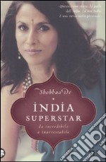 India superstar. Da incredibile a inarrestabile libro