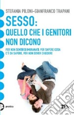 Sesso: quello che i genitori non dicono libro