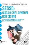 Sesso: quello che i genitori non dicono libro