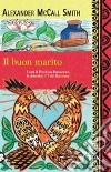 Il Buon marito libro di McCall Smith Alexander