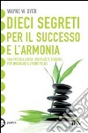 Dieci segreti per il successo e l'armonia libro