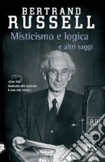 Misticismo e logica e altri saggi libro