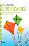 SOS ricarica. 101 gocce di saggezza e rimedi pratici per tirarsi su di morale libro