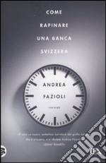 Come rapinare una banca svizzera