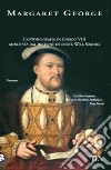 Il Re e il suo giullare. L'autobiografia di Enrico VIII annotata dal buffone di corte Will Somers libro
