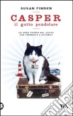 Casper il gatto pendolare. La vera storia del gatto che prendeva l'autobus libro