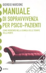 Manuale di sopravvivenza per psico-pazienti libro