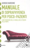 Manuale di sopravvivenza per psico-pazienti libro