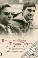 Il mio fratellone Tiziano Terzani libro