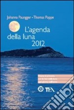 L'agenda della luna 2012 libro