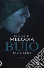 Buio. My land libro