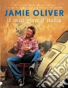 Il mio giro d'Italia libro di Oliver Jamie