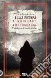 Il rifugiato dell'abbazia. Le indagini di fratello Cadfael. Vol. 7 libro