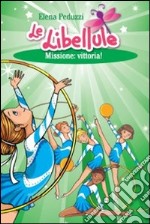 Missione: vittoria! Le libellule. Vol. 3 libro