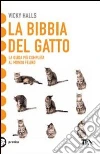 La bibbia del gatto. La guida più completa al mondo felino libro