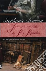 Jane e l'eredità di sua signoria. Le indagini di Jane Austen libro