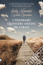 Chiamami quando arrivi in cielo libro