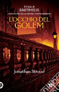 L'occhio del Golem. Il ciclo di Bartimeus. Vol. 2