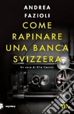 Come rapinare una banca svizzera