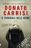 Il tribunale delle anime. La trilogia di Marcus libro di Carrisi Donato