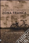 Zona franca. Un'inchiesta del commissario Micuzzi libro