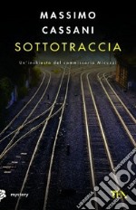 Sottotraccia. Un'inchiesta del commissario Micuzzi libro