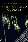 Quota 33 libro di Gallego Roberta