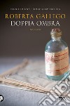 Doppia ombra libro di Gallego Roberta