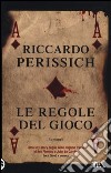 Le regole del gioco libro di Perissich Riccardo